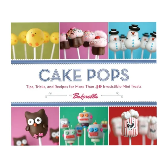 Cake Pops: Tips, Tricks, and Recipes for More Than 40 Irresistible Mini Treats - Picture 1 of 6